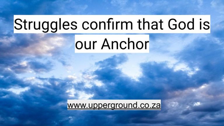 Read more about the article Struggles confirm that God is our Anchor